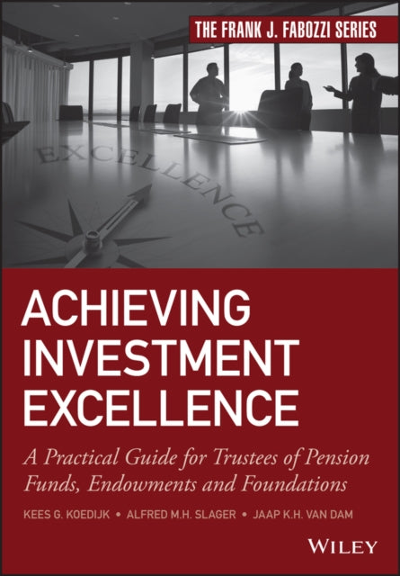 Book cover of: Achieving Investment Excellence. By: Kees G. Koedijk