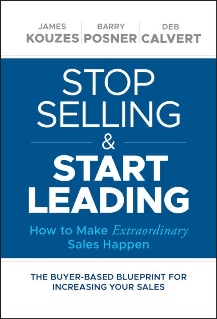 Book cover of: Stop Selling and Start Leading. By: James M. Kouzes