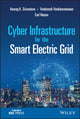 Book cover of: Cyber Infrastructure for the Smart Electric Grid. By: Anurag Kumar Srivastava