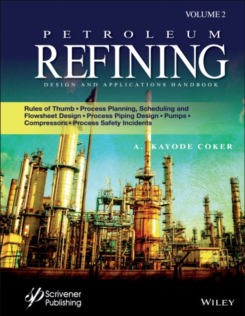 Book cover of: Petroleum Refining Design and Applications Handbook, Volume 2. By: A. Kayode Coker