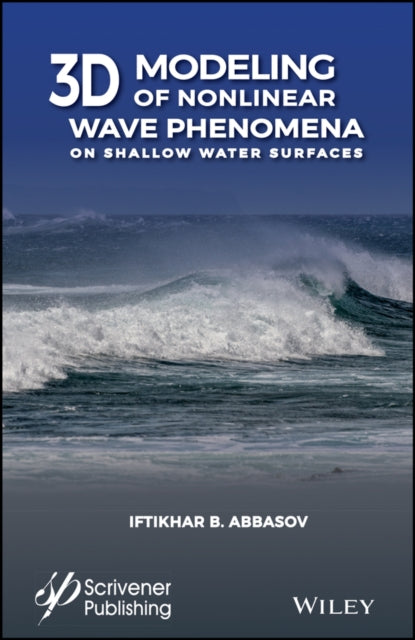 Book cover of: 3D Modeling of Nonlinear Wave Phenomena on Shallow Water Surfaces. By: Iftikhar B. Abbasov