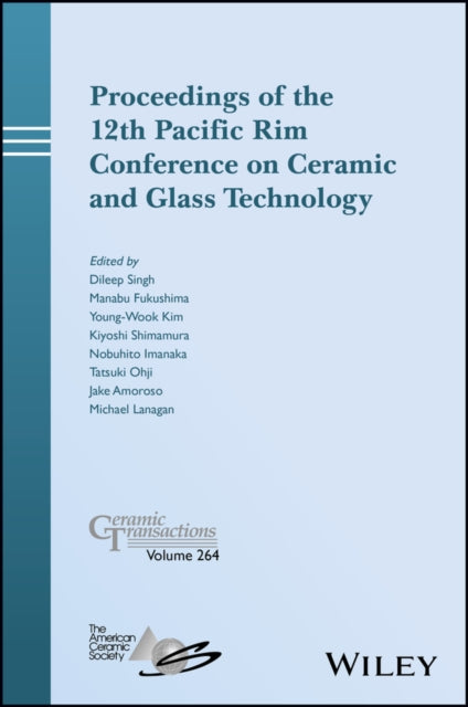 Book cover of: Proceedings of the 12th Pacific Rim Conference on Ceramic and Glass Technology. By: Dileep Singh