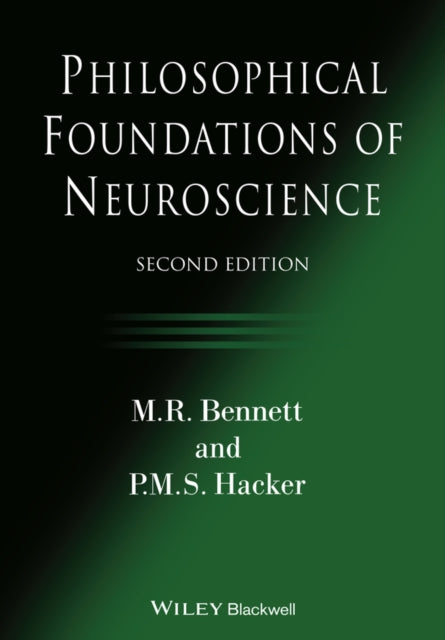 Book cover of: Philosophical Foundations of Neuroscience. By: Max R. Bennett