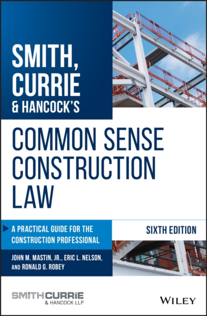 Book cover of: Smith, Currie & Hancock's Common Sense Construction Law. By: John M. Mastin