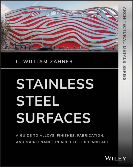 Book cover of: Stainless Steel Surfaces. By: L. William Zahner