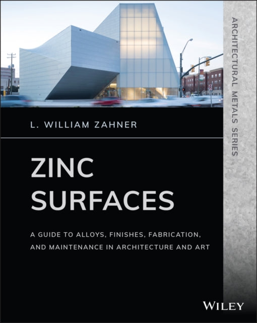 Book cover of: Zinc Surfaces. By: L. William Zahner