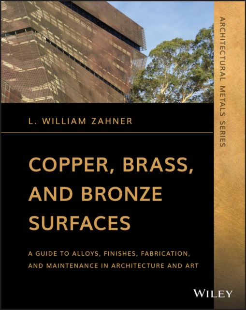 Book cover of: Copper, Brass, and Bronze Surfaces. By: L. William Zahner