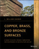 Book cover of: Copper, Brass, and Bronze Surfaces. By: L. William Zahner