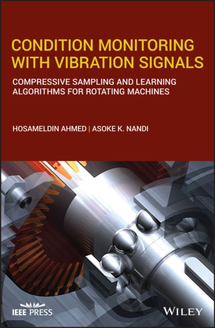 Book cover of: Condition Monitoring with Vibration Signals. By: Asoke K. Nandi