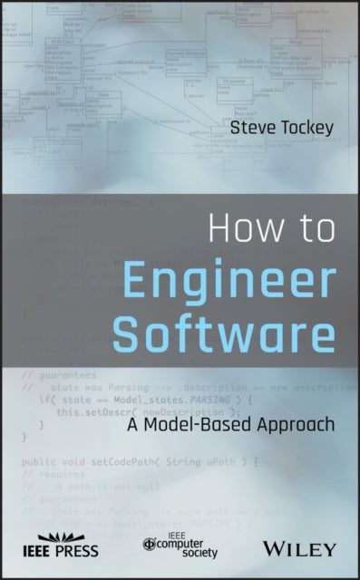 Book cover of: How to Engineer Software. By: Steve Tockey