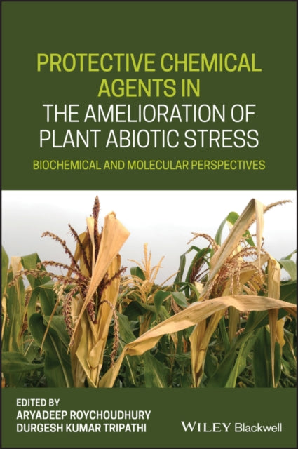 Book cover of: Protective Chemical Agents in the Amelioration of Plant Abiotic Stress. By: Aryadeep Roychoudhury