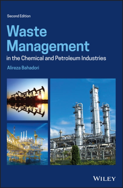 Book cover of: Waste Management in the Chemical and Petroleum Industries. By: Alireza Bahadori