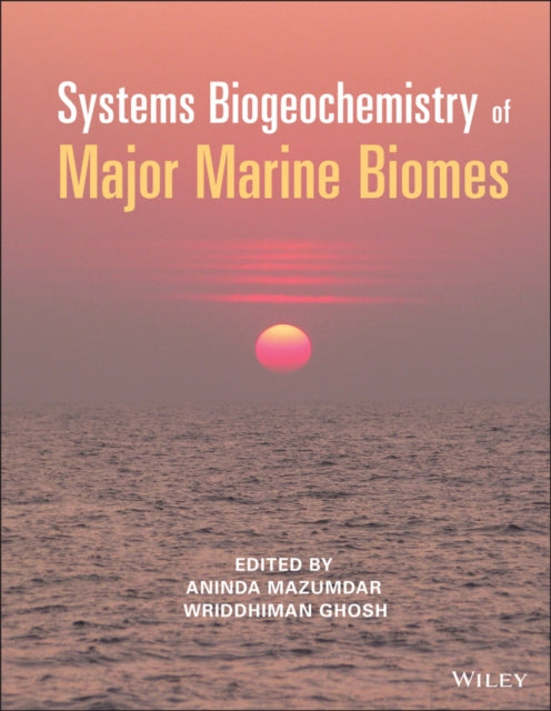 Book cover of: Systems Biogeochemistry of Major Marine Biomes. By: Aninda Mazumdar