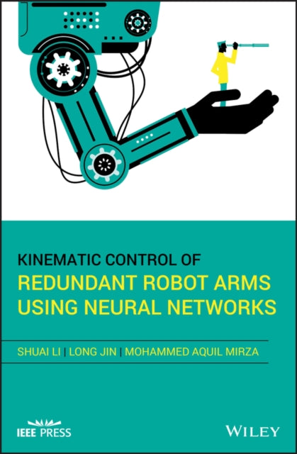 Book cover of: Kinematic Control of Redundant Robot Arms Using Neural Networks. By: Shuai Li