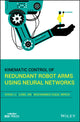 Book cover of: Kinematic Control of Redundant Robot Arms Using Neural Networks. By: Shuai Li