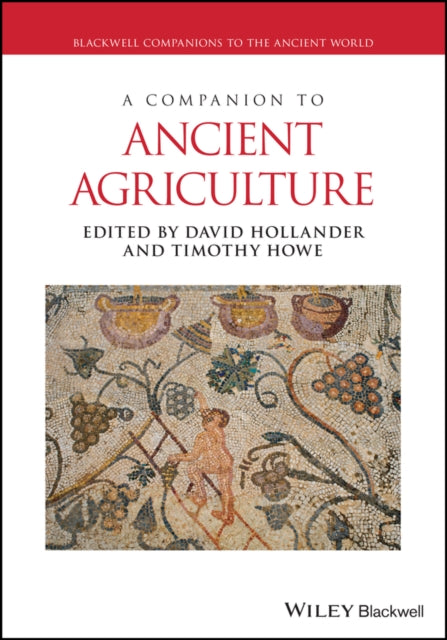 Book cover of: Companion to Ancient Agriculture. By: David Hollander