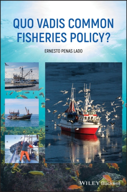 Book cover of: Quo Vadis Common Fisheries Policy?. By: Ernesto Penas Lado