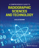 Book cover of: Comprehensive Guide to Radiographic Sciences and Technology. By: Euclid Seeram