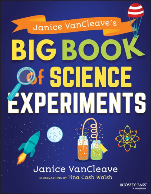 Book cover of: Janice VanCleave's Big Book of Science Experiments. By: VANCLEAVE, JANICE