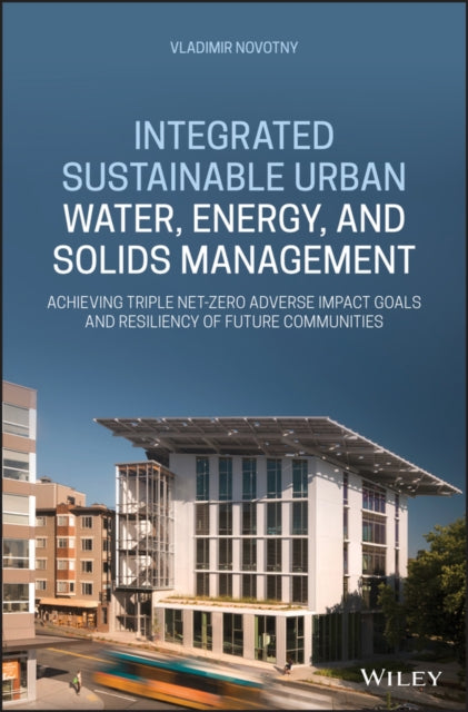 Book cover of: Integrated Sustainable Urban Water, Energy, and Solids Management. By: Vladimir Novotny - undifferentiated