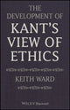Book cover of: Development of Kant's View of Ethics. By: Keith Ward