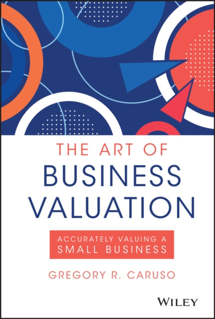 Book cover of: Art of Business Valuation. By: Gregory R. Caruso