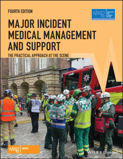 Book cover of: Major Incident Medical Management and Support. By: Advanced Life Support Group (ALSG)