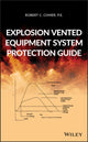Book cover of: Explosion Vented Equipment System Protection Guide. By: Robert C. Comer