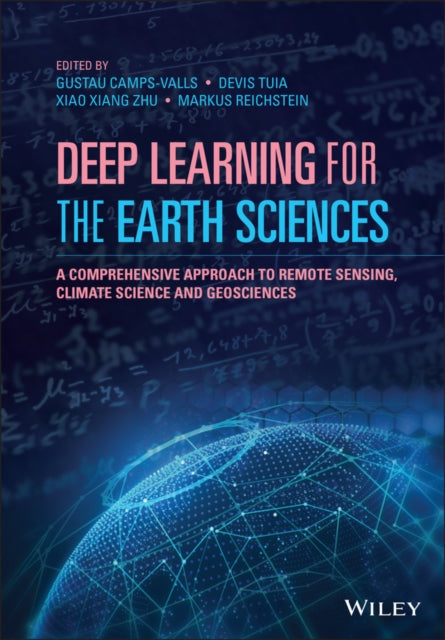 Book cover of: Deep Learning for the Earth Sciences. By: Gustau Camps-Valls