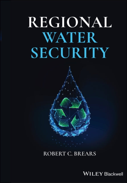 Book cover of: Regional Water Security. By: Robert C. Brears