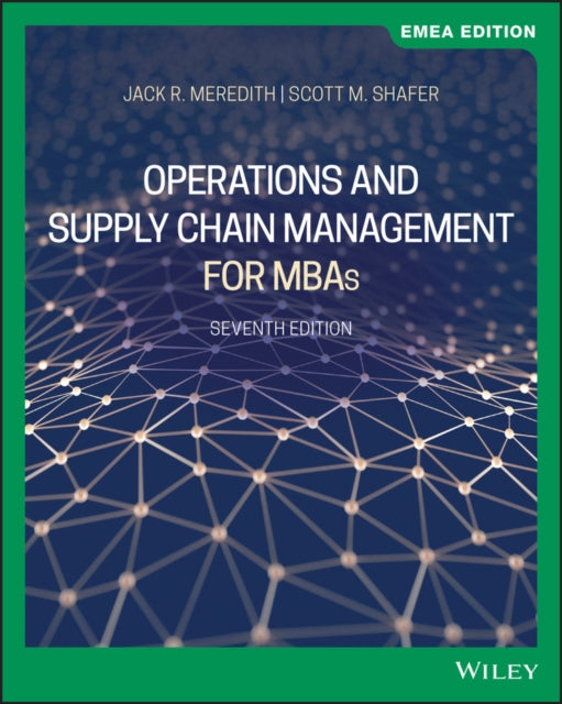 Book cover of: Operations and Supply Chain Management for MBAs, EMEA Edition. By: Jack R. Meredith