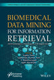 Book cover of: Biomedical Data Mining for Information Retrieval. By: Sujata Dash