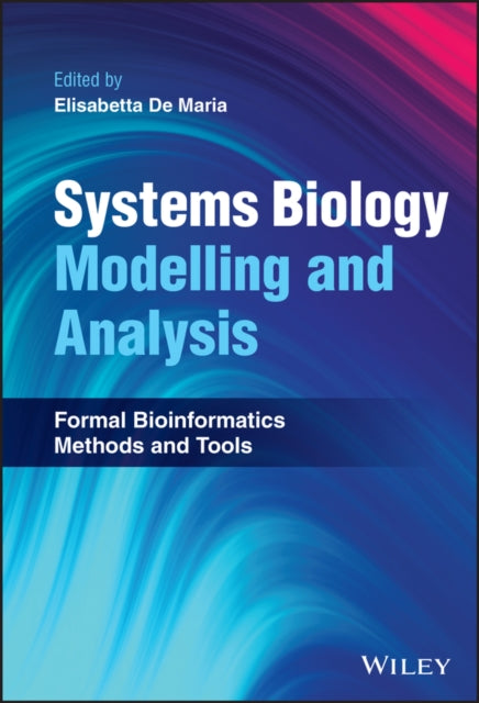 Book cover of: Systems Biology Modelling and Analysis. By: Elisabetta De Maria