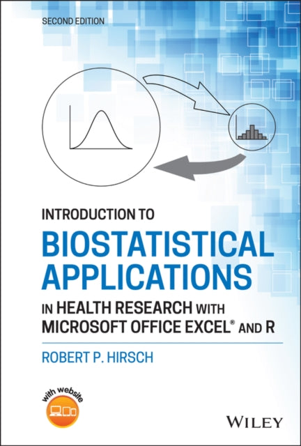 Book cover of: Introduction to Biostatistical Applications in Health Research with Microsoft Office Excel and R. By: Robert P. Hirsch