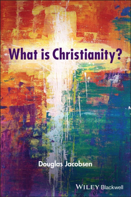 Book cover of: What is Christianity?. By: Douglas G. Jacobsen