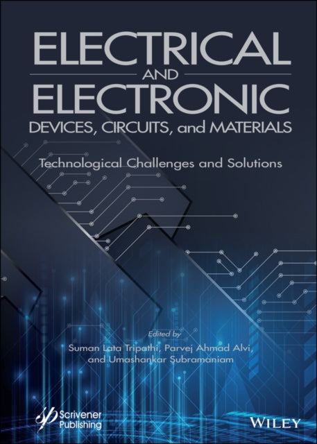 Book cover of: Electrical and Electronic Devices, Circuits, and Materials. By: Suman Lata Tripathi