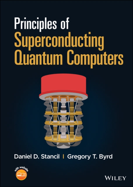 Book cover of: Principles of Superconducting Quantum Computers. By: Daniel D. Stancil
