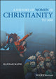 Book cover of: History of Women in Christianity to 1600. By: Hannah Matis