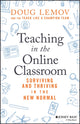 Book cover of: Teaching in the Online Classroom. By: Doug Lemov