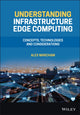 Book cover of: Understanding Infrastructure Edge Computing. By: Alex Marcham