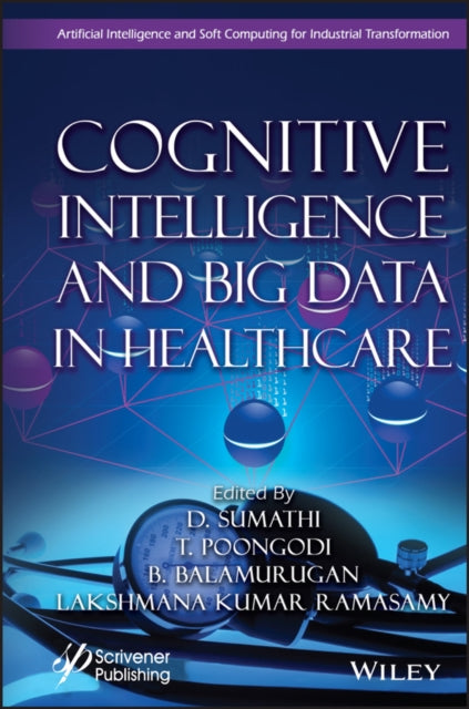 Book cover of: Cognitive Intelligence and Big Data in Healthcare. By: D. Sumathi