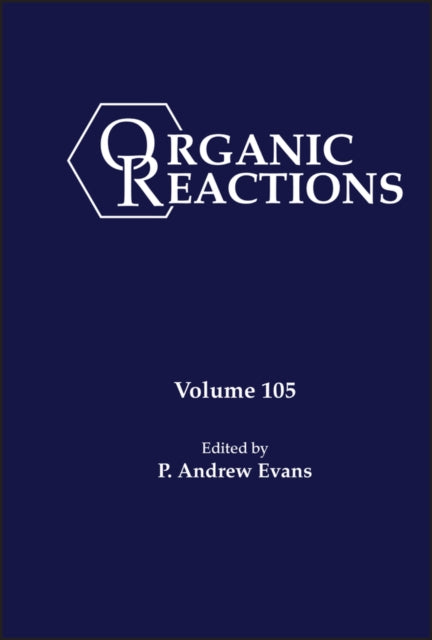 Book cover of: Organic Reactions, Volume 105. By: P. Andrew Evans