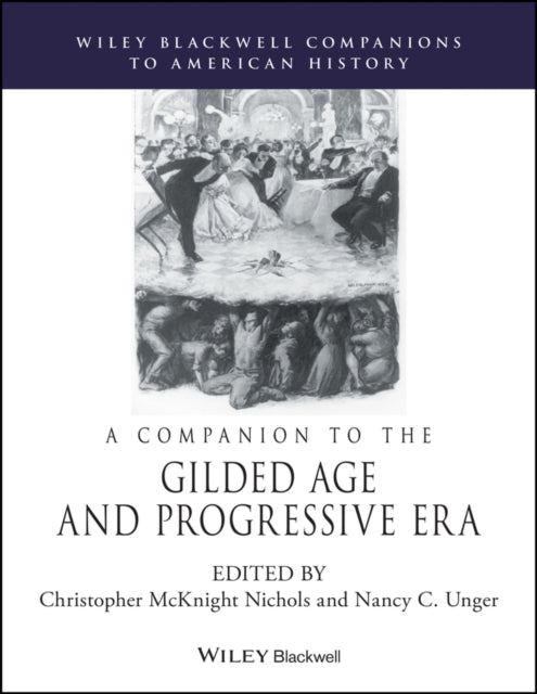 Book cover of: Companion to the Gilded Age and Progressive Era. By: Nancy C. Unger