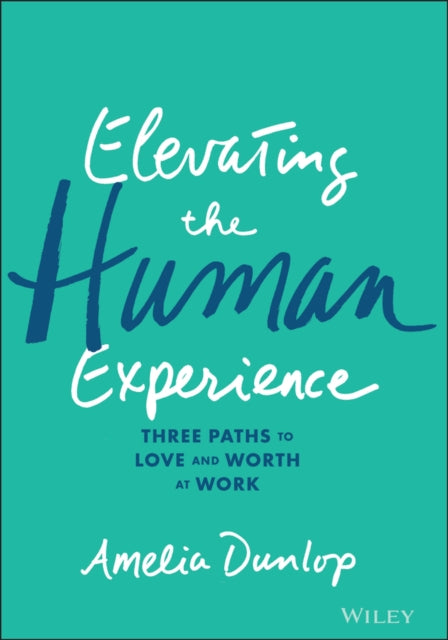 Book cover of: Elevating the Human Experience. By: Amelia Dunlop
