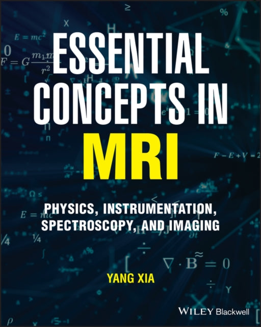 Book cover of: Essential Concepts in MRI. By: Yang Xia