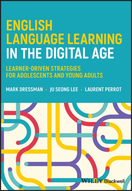 Book cover of: English Language Learning in the Digital Age. By: M. Dressman