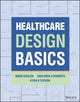 Book cover of: Healthcare Design Basics. By: Mark Karlen