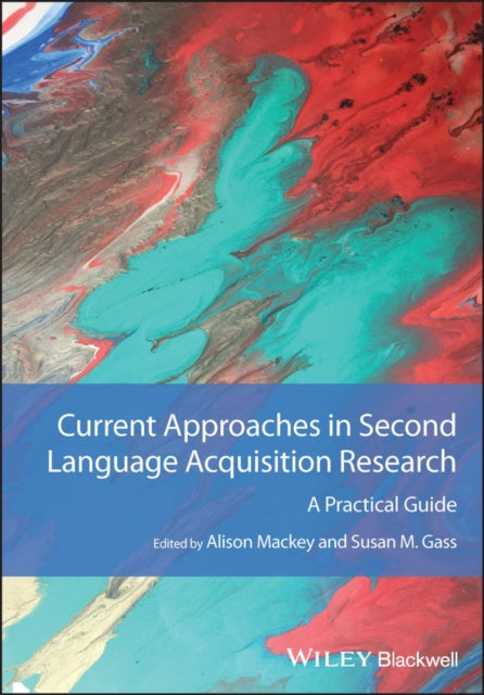 Book cover of: Current Approaches in Second Language Acquisition Research. By: Alison Mackey
