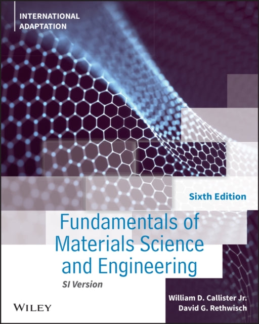 Fundamentals of Materials Science and Engineering, An Integrated Approach, International Adaptation 9781119820543 Callister, William D., Jr.