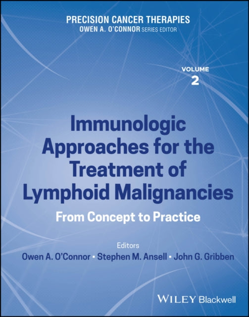Book cover of: Precision Cancer Therapies, Immunologic Approaches for the Treatment of Lymphoid Malignancies. By: Owen A. O′Connor